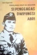 Perjalanan Hidup AH. Nasution, si penggagas DWIFUNGSI ABRI