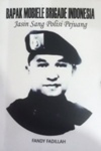 Image of Bapak Mobiele  Brigade Indonesia, Jasin sang Polisi Pejuang