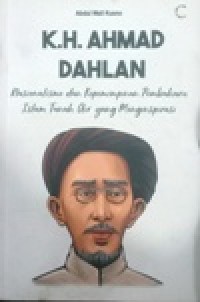 Image of K.H Ahmad Dahlan, Nasionalisme dan kepemimpinan pembaharu islam Tanah Air yang menginspirasi