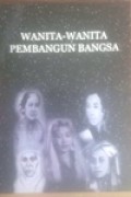 Wanita wanita Pembangun Bangsa