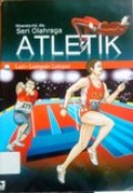Seri Olahraga ATLETIK Lari,Lompat,Lempar