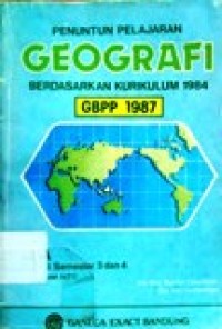 Image of Penuntun Pelajaran Geografi untuk SMA Kelas II, semester 3 dan 4 (Program Inti) Berdasarkan kurikulum 1984 GBPP 1987