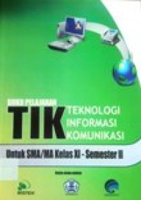 Image of Buku Pelajaran TIK untuk SMA/MA kelas XI- Semester II - BSE
