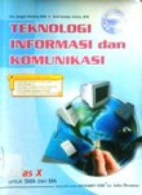 Image of Teknologi Informasi dan Komunikasi kelas X untuk SMA dan MA