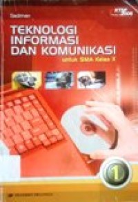 Image of Teknologi Informasi dan Komunikasi untuk SMA kelas X
