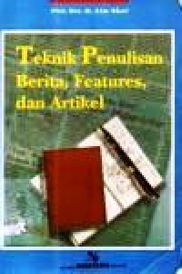 Image of Teknik Penulisan Berita, Features, dan Artikel