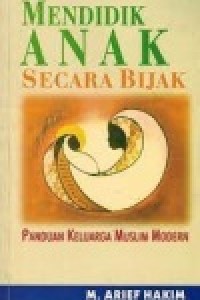 Image of Mendidik Anak Secara Bijak, panduan keluarga Muslim Modern