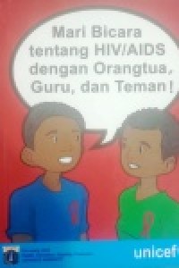 Image of Mari Bicara HIV/AIDS dengan Orang Tua, Guru, dan Teman