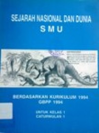 Image of Sejarah Nasional dan Dunia SMU untuk kelas 1 Caturwulan 1 berdasarkan kurikulum 1994 GBPP 1994