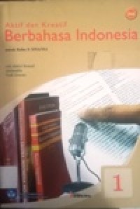 Image of Aktif dan Kreatif Berbahasa Indonesia 1, untuk kelas X SMA/MA