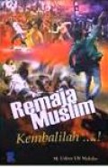 Remaja Muslim Kembalilah...