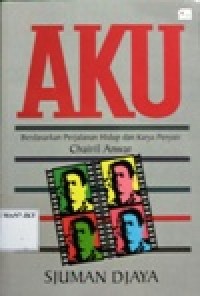 Image of Aku, berdasarkan perjalanan hidup dan karya penyair Chairil Anwar