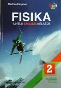 Fisika 2 Untuk SMA/MA Kelas XI Kelompok Peminatan Matematika dan Ilmu-Ilmu Alam Kurikulum 2013 Revisi
