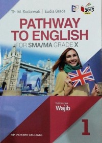 Image of Pathway to  English 1 for SMA/MA Grade X Kelompok Wajib kurikulum 2013 Revisi