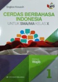 Cerdas Berbahasa indonesia 1 Untuk SMA/MA Kelas X Kelompok Wajib Kurikulum 2013 Revisi