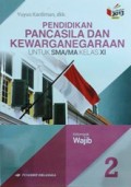 Pendidikan Pancasila dan Kewarganegaraan 2 untuk SMA/MA kelas XI kelompok Wajib Kurikulum 2013 revisi