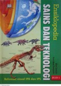 Ensiklopedia Sains dan Teknologi (Referensi Visual IPA Dan IPS) Jilid 1