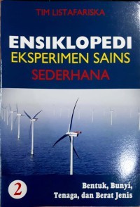 Image of Ensiklopedi Eksperimen Sains Sederhana 2 : Bentuk, Bunyi, Tenaga dan Berat Jenis