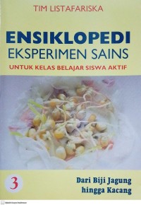 Image of Ensiklopedi Eksperimen Sains Untuk Kelas Belajar Siswa Aktif 3 : Dari Biji Jagung Hingga Kacang