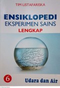 Ensiklopedi Eksperimen Sains Lengkap 6 : Udara dan Air