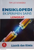 Ensiklopedi Eksperimen Sains Lengkap 8 : Listrik dan Kimia