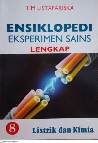 Image of Ensiklopedi Eksperimen Sains Lengkap 8 : Listrik dan Kimia