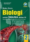 Buku Guru Biologi 2 untuk SMA/MA kelas XI Kelompok peminatan Matematika dan Ilmu-ilmu Alam Kurikulum 2013 Edisi Revisi 2016