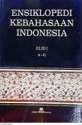 Ensiklopedi Kebahasaan Indonesia (Jilid I, A - G)