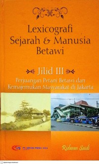 Image of Lexicografi Sejarah & Manusia Betawi (Jilid III)
