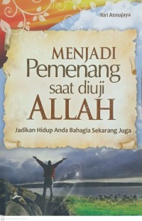 Image of Menjadi Pemenang saat diuji Allah jadikan hidup anda bahagia sekarang juga