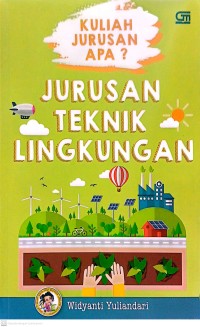 Image of Kuliah Jurusan Apa? Jurusan Teknik Lingkungan