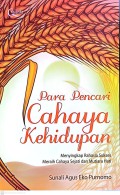 Para Pencari Cahaya Kehidupan (Menyingkap Rahasia Sukses Meraih Cahaya Sejati dan Mutiara Hati)