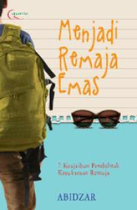 Image of Menjadi Remaja Emas, 7 keajaiban pendobrak kesuksesan Remaja