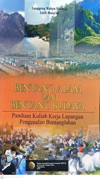 Image of Bentang Alam dan Bentang Budaya : Panduan Kuliah Kerja Lapangan Pengenalan Bentanglahan