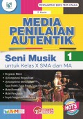 Media Penilaian Autentik Seni Musik 1 untuk kelas X SMA dan MA