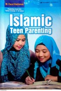 Islamic Teen Parenting - Pendidikan Anak Usia Tamyiz & Baligh (7 - 15 Tahun)