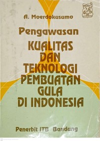 Image of Pengawasan Kualitas dan Teknologi Pembuatan Gula