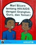 Mari Bicara Tentang HIV/AIDS dengan Orang tua, Guru, dan Teman