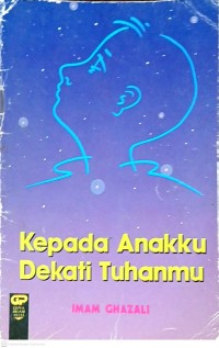 Image of Kepada Anakku Dekati Tuhanmu
