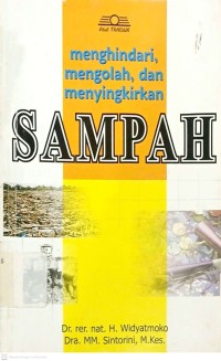 Image of Menghindari, Mengolah, dan menyingkirkan Sampah