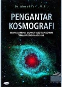 Image of Pengantar Kosmografi : Memahami Proses di Langit yang Berpengaruh Terhadap Kehidupan di Bumi