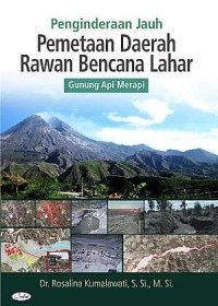 Image of Penginderaan Jauh Pemetaan Daerah Rawan Bencana Lahar Gunung Api Merapi